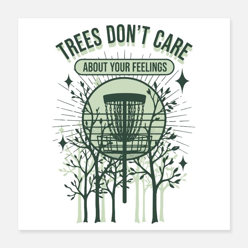 Bäume kümmern sich nicht um deine Gefühle Disc Golf Poster 40x40 cm