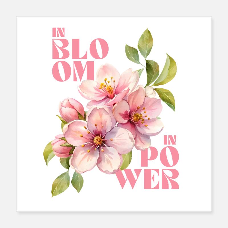 IN BLOOM - IN POWER Poster 16" x 16" (40x40 cm)
