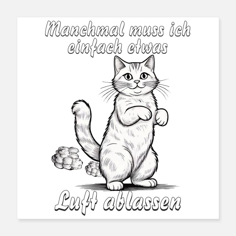 KATZE Luft ablassen Poster 40x40 cm