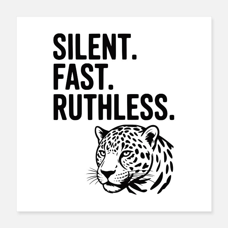 Silent. Fast. Ruthless. Poster 16" x 16" (40x40 cm)