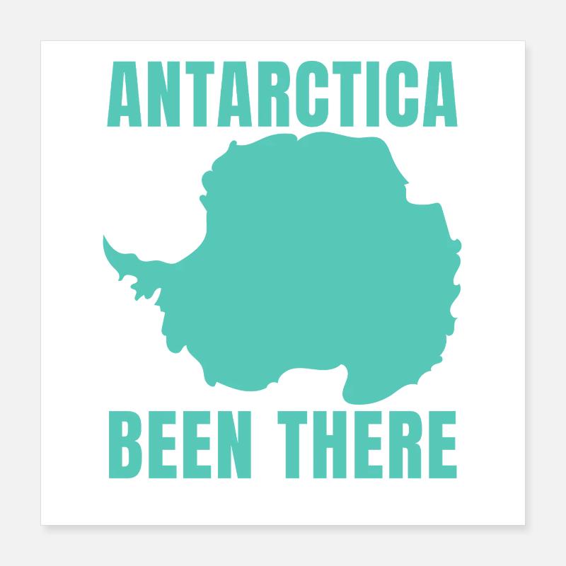 Antarctica – Been there before – family vacation Poster 16" x 16" (40x40 cm)
