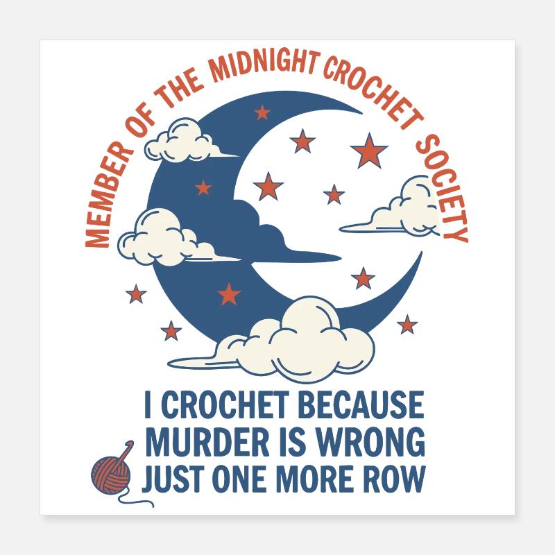 Société de crochet de minuit Je crochete parce que je meurtre Poster 40 x 40 cm