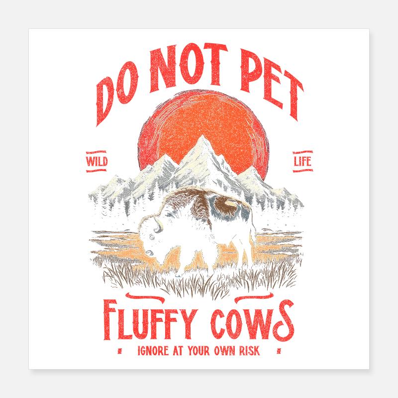 Vintage Buffalo Do Not Pet Fluffy Cows Funny Bison Poster 16" x 16" (40x40 cm)