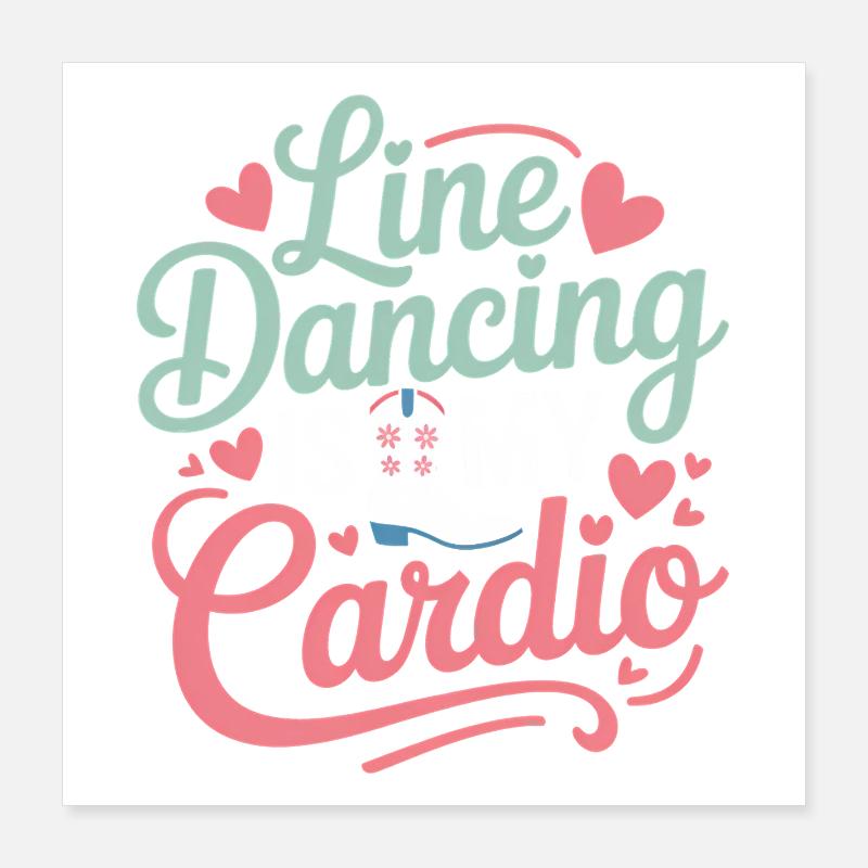 Line Dancing Sprüche Lustiges Line Dance Geschenk  Poster 40x40 cm