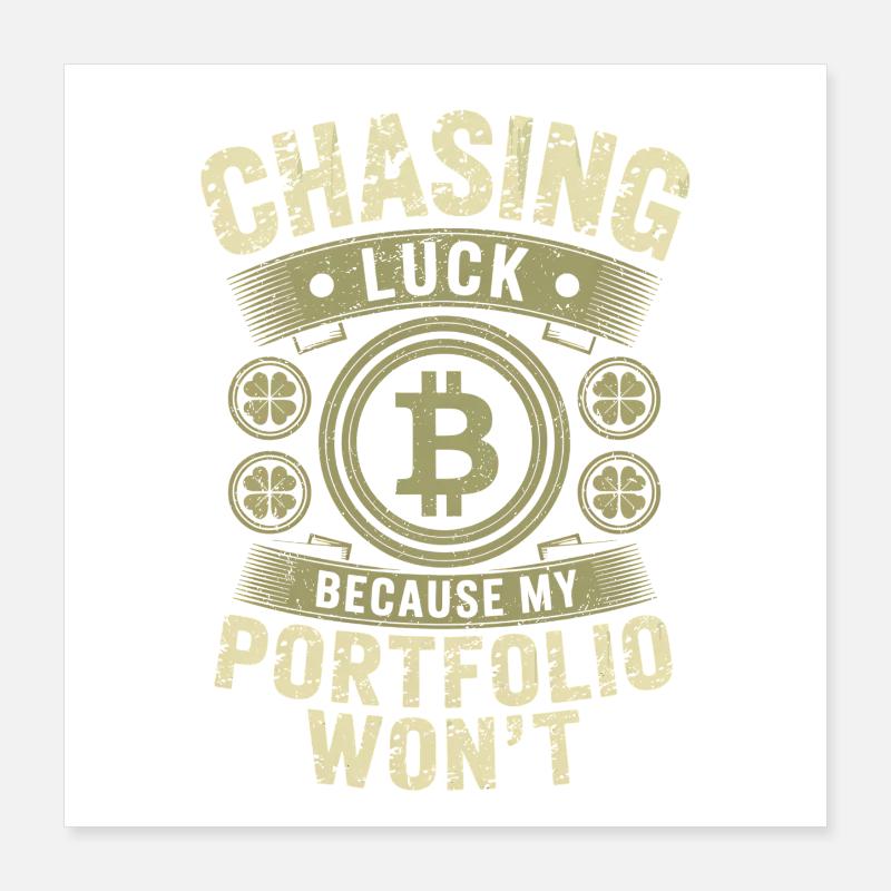 St Patricks Day Chasing Luck Because My Portfolio Poster 16" x 16" (40x40 cm)
