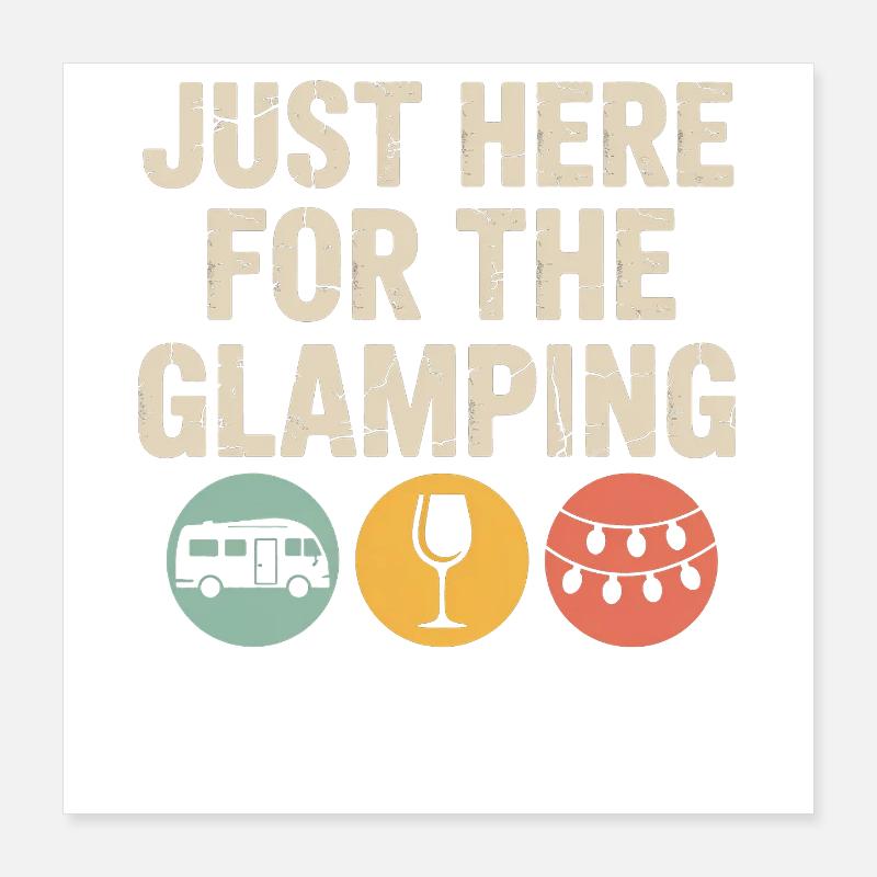 Je suis juste là pour le Glamping Poster 40 x 40 cm