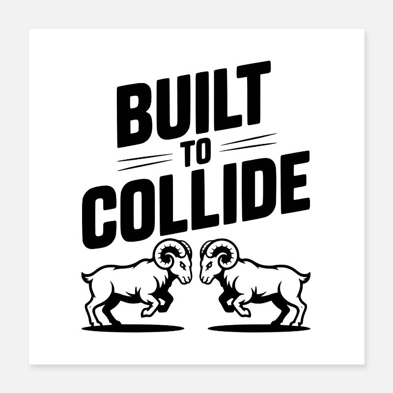 Built to Collide Poster 16" x 16" (40x40 cm)
