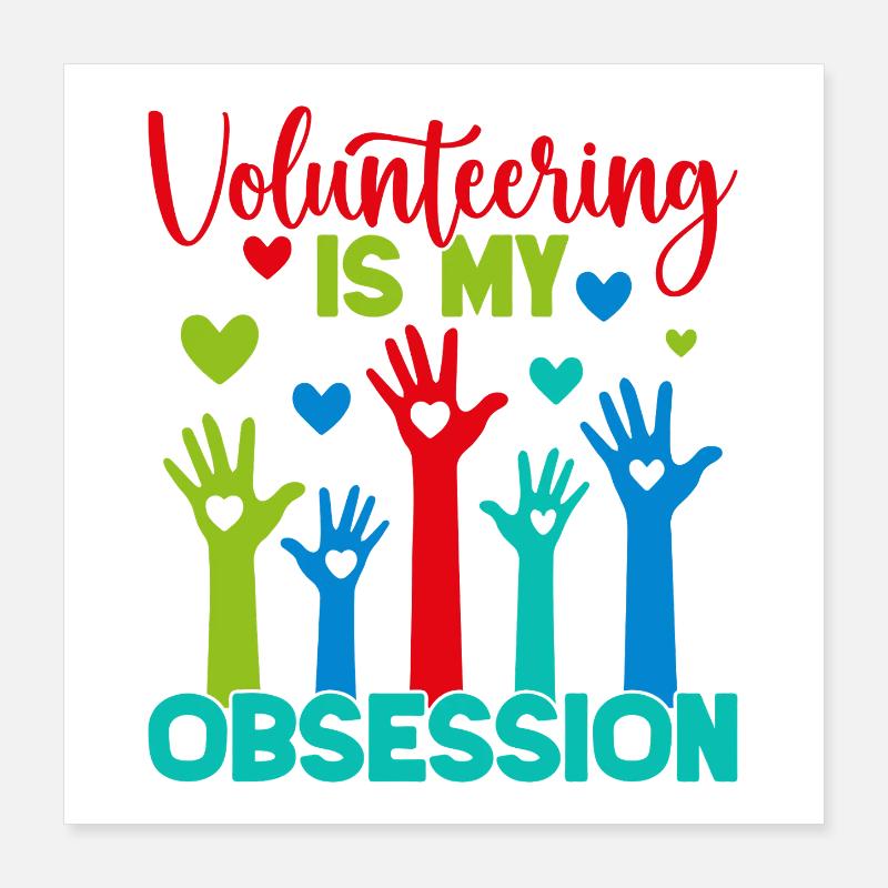 L’appréciation du bénévolat est mon obsession bénévole Poster 40 x 40 cm