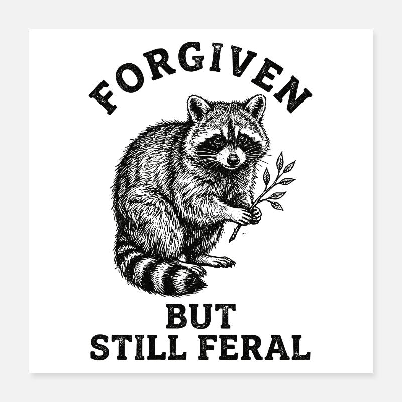 Gâté, mais sauvage Poster 40 x 40 cm