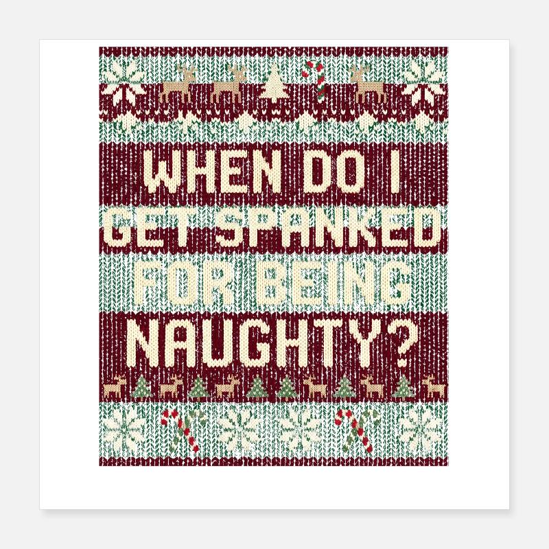 When will I be punished? Naughty Christmas Poster 16" x 16" (40x40 cm)