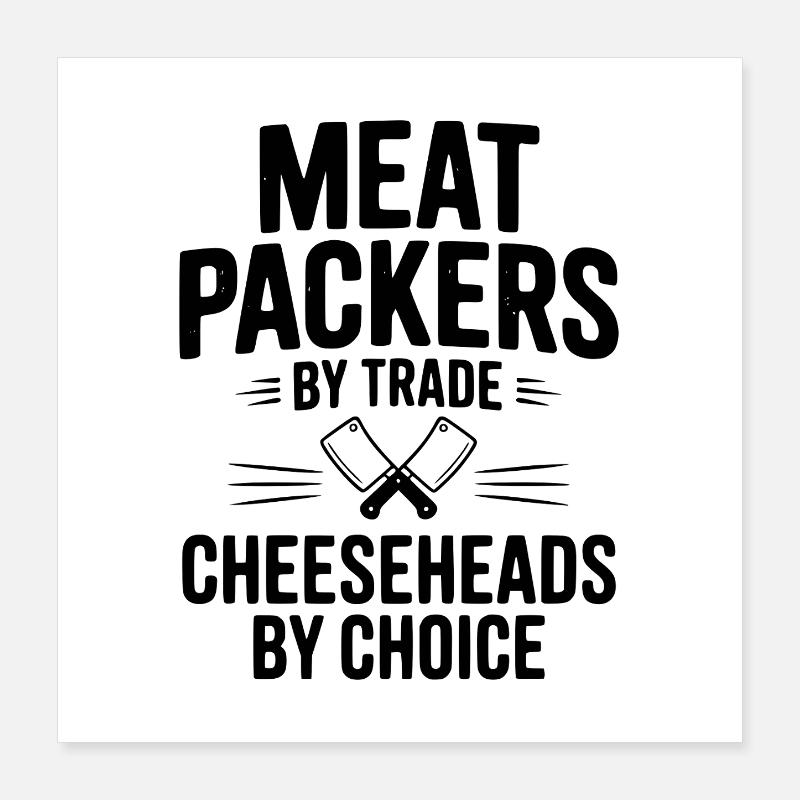 Started in Meat Finished in Cheese Poster 16" x 16" (40x40 cm)