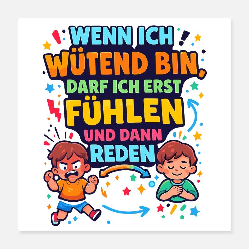 Wenn ich wütend bin, erst fühlen dann reden Poster 40x40 cm