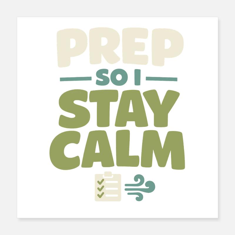 Calmness beats panic, lifestyle, Poster 16" x 16" (40x40 cm)