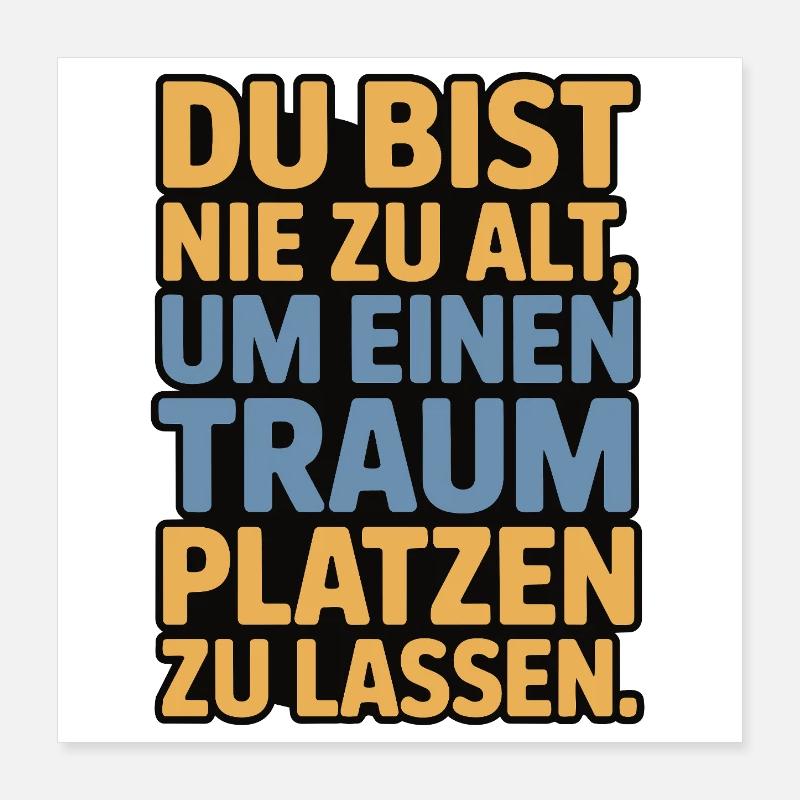 Conception de Dream Burst Never Too Old Poster 40 x 40 cm