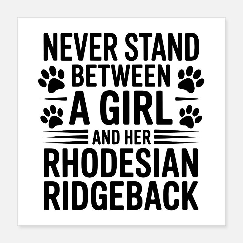 Rhodesian Ridgeback Sprüche Lustiges Hund Geschenk Poster 40x40 cm