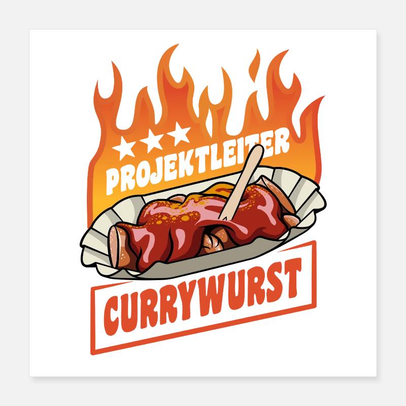Project Manager Currywurst | Fast Food | Flames Poster 16" x 16" (40x40 cm)