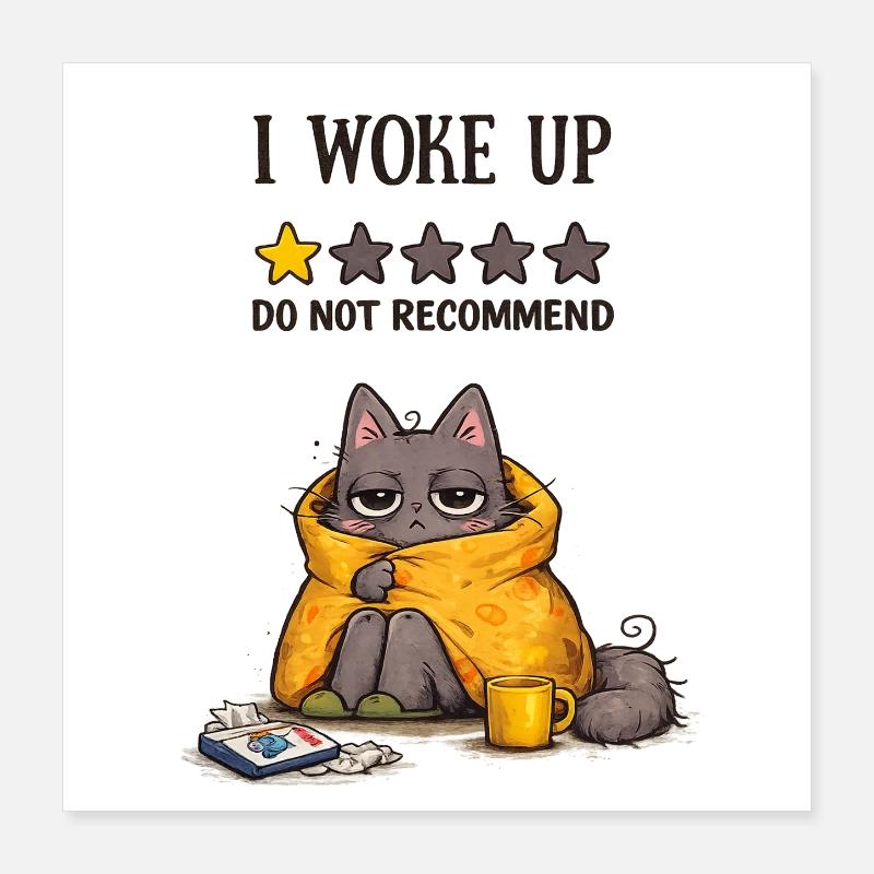 Je me suis réveillé – Je ne recommande pas (chat fatigué) Poster 40 x 40 cm