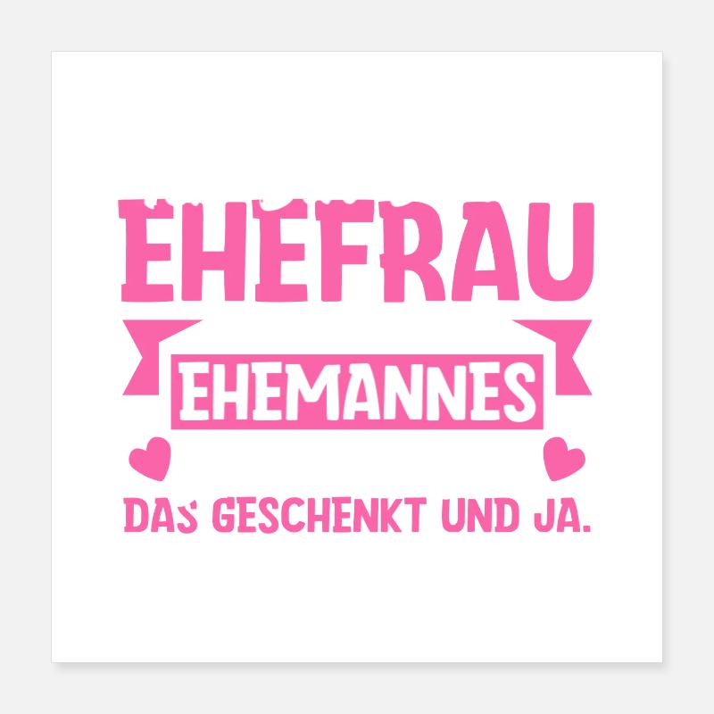 Stolze Ehefrau - Ironisches Valentinstag Geschenk Poster 40x40 cm