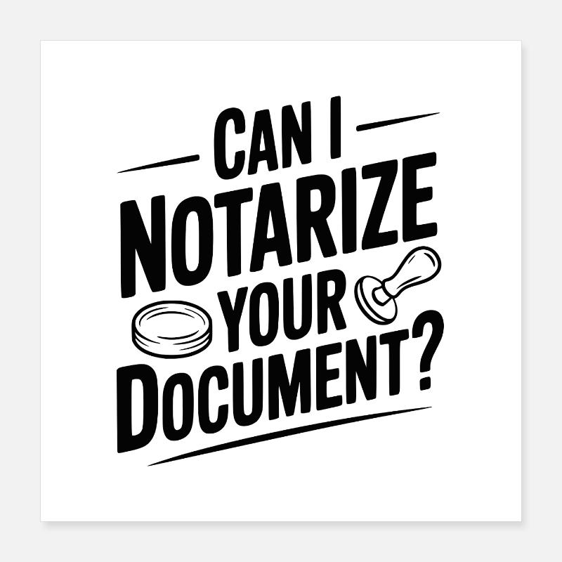 Puis-je notarier votre document ? Poster 40 x 40 cm
