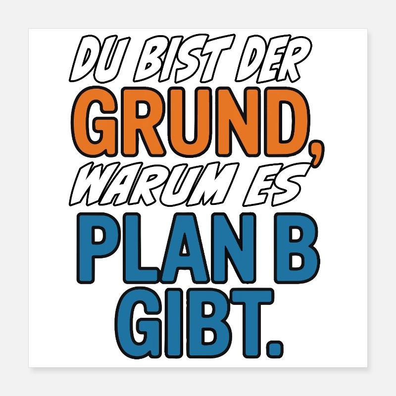 C’est à cause de toi qu’il y a un plan B Poster 40 x 40 cm