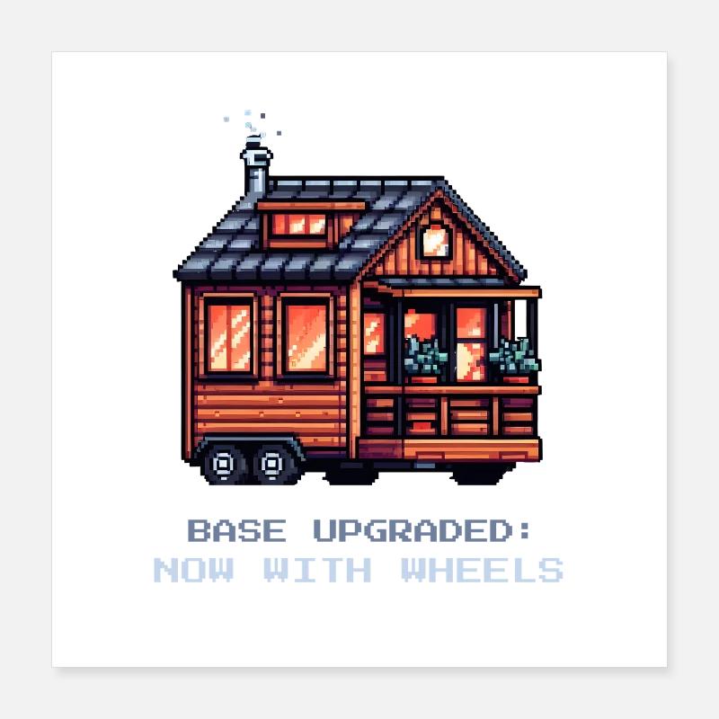 Basis-Upgrade auf Rädern | Tiny House Poster 40x40 cm