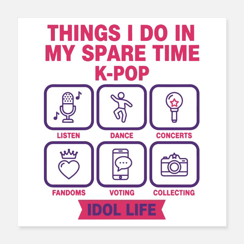 Choses que je fais pendant mon temps libre Vie d’idole K-Pop Poster 40 x 40 cm