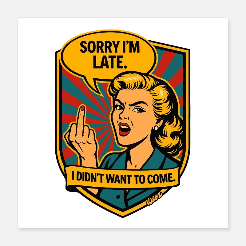 Sorry, Delayed – Retro Provocation Poster 16" x 16" (40x40 cm)