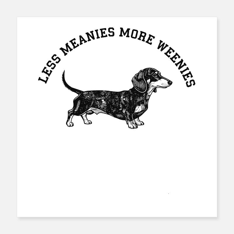 Blague sur les teckels moins méchante, plus de saucisses Poster 40 x 40 cm