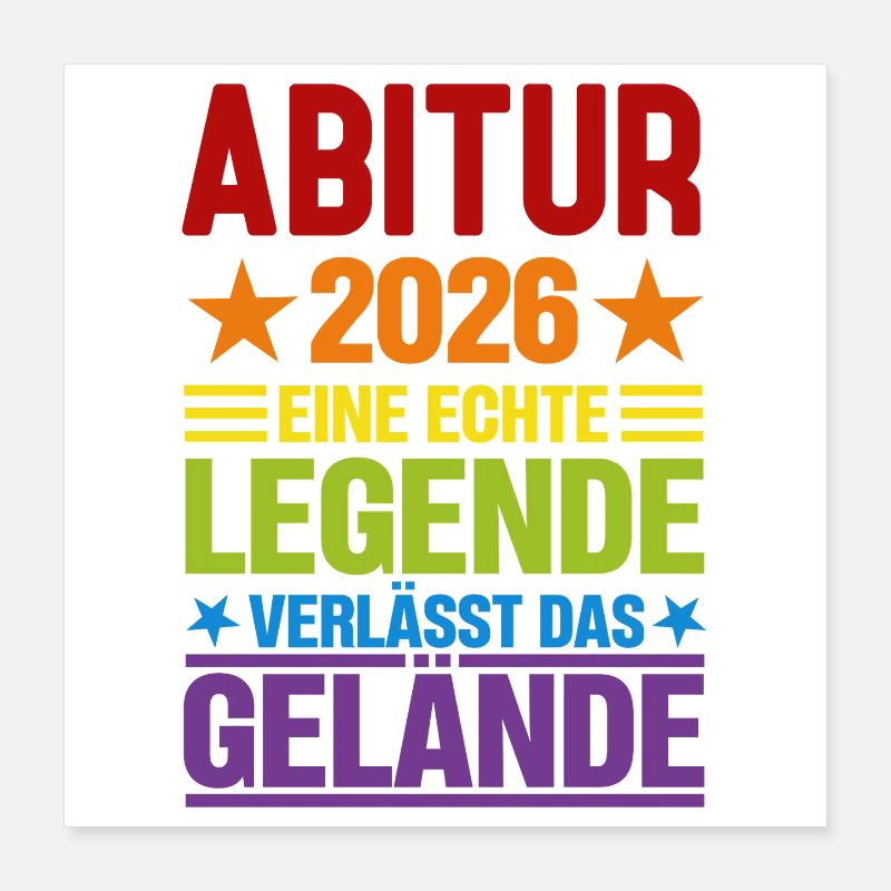 Abitur 2026 A legend leaves the grounds Abi Poster 16" x 16" (40x40 cm)