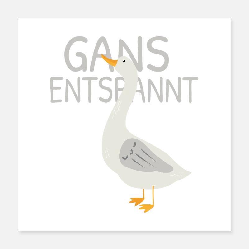 Goose Relaxed – Funny Pun Saying Poster 16" x 16" (40x40 cm)