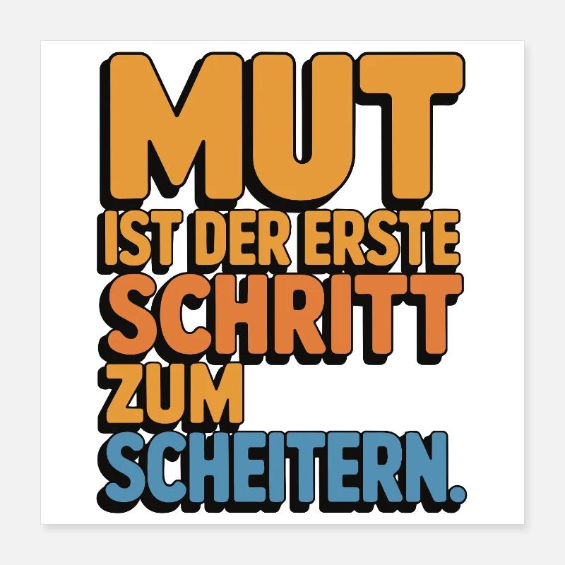 Courage is the first step to failure Poster 16" x 16" (40x40 cm)