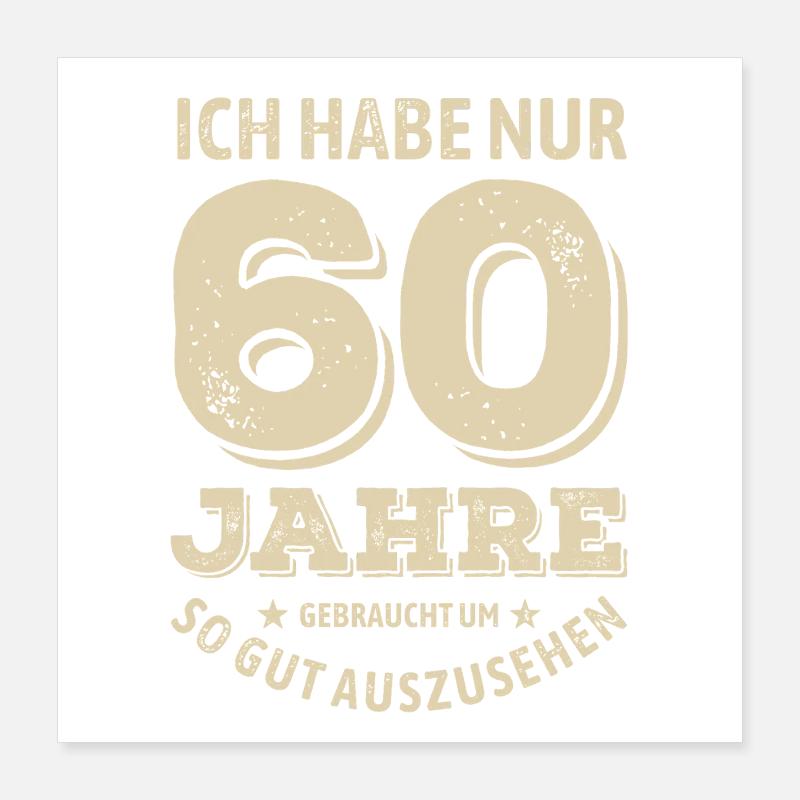 60 ans - bonne mine | Cadeau d’anniversaire Poster 40 x 40 cm