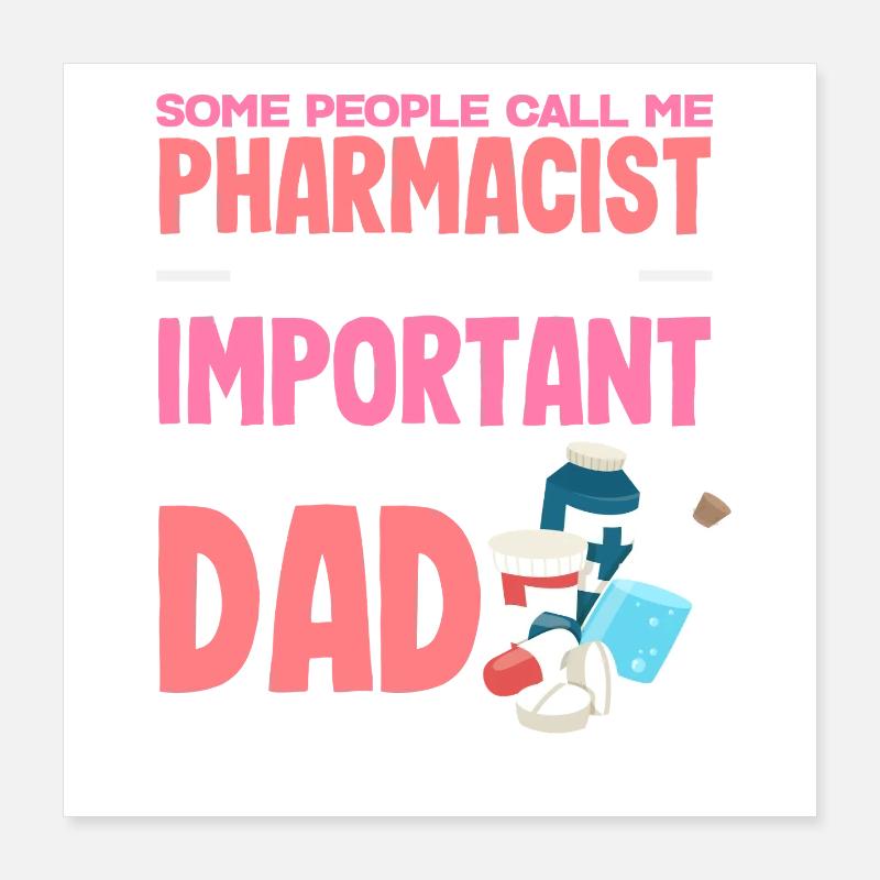 Pharmacist Father Pharmacy Technician Father Technician Poster 16" x 16" (40x40 cm)