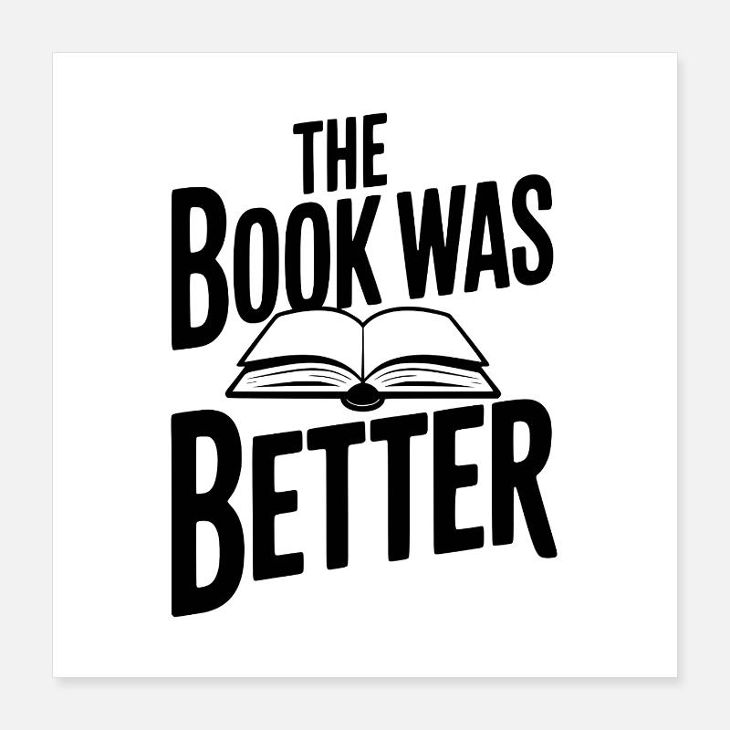 Das Buch war besser Poster 40x40 cm