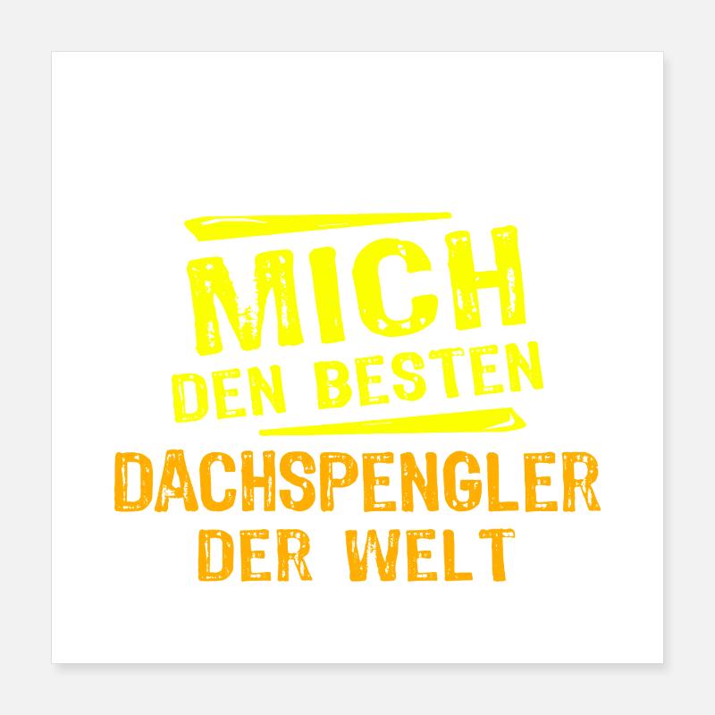 Dachspengler Geschenk Poster 40x40 cm