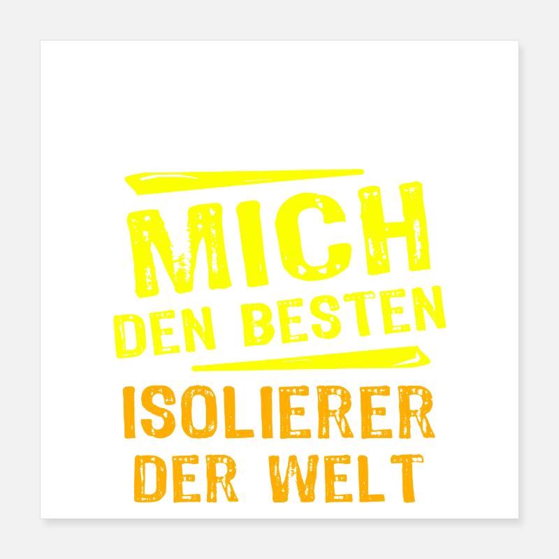 Isolierer Geschenk Poster 40x40 cm