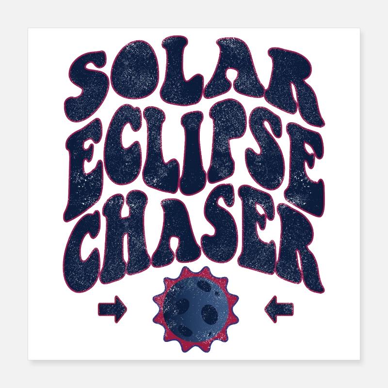 Solar eclipse chaser Poster 40x40 cm