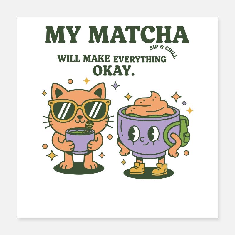 Mon matcha va tout bien siroter et refroidir Poster 40 x 40 cm