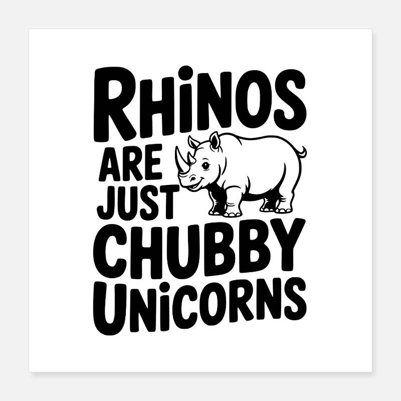 Nashörner sind einfach pummelige Einhörner Poster 40x40 cm