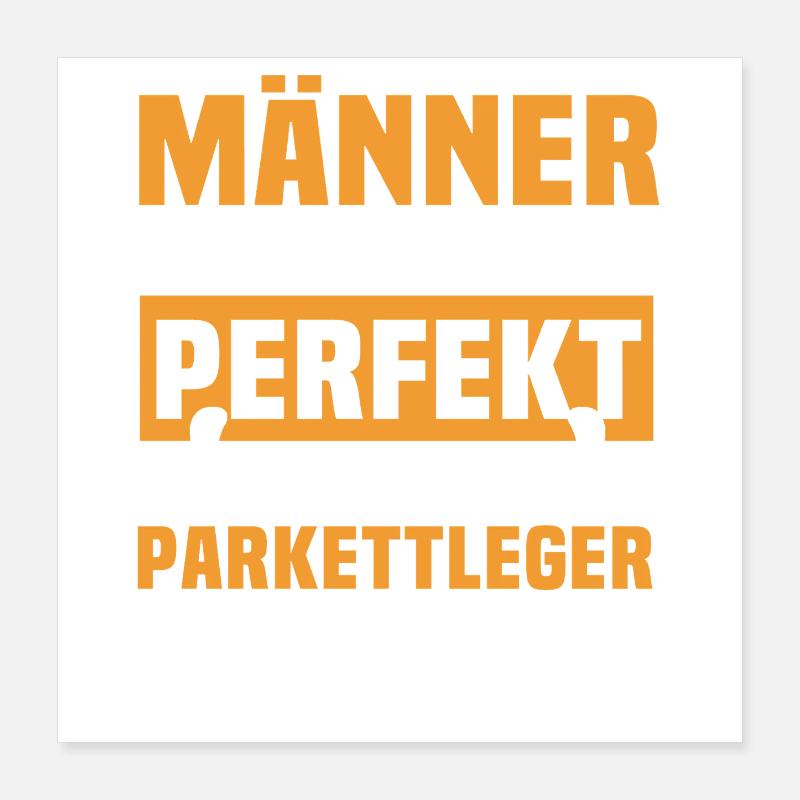 Lustige Parkettleger Sprüche Poster 40x40 cm