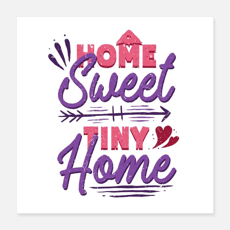 Tiny House Home Sweet Tiny Home Poster 40x40 cm