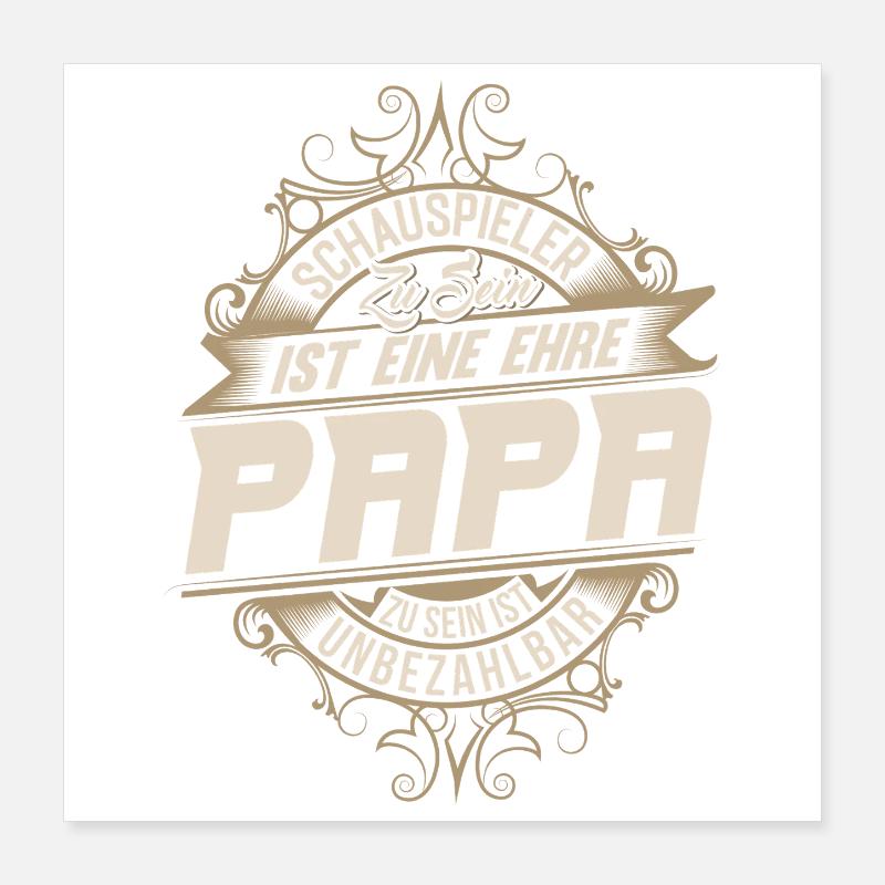 Actor Dad Poster 16" x 16" (40x40 cm)