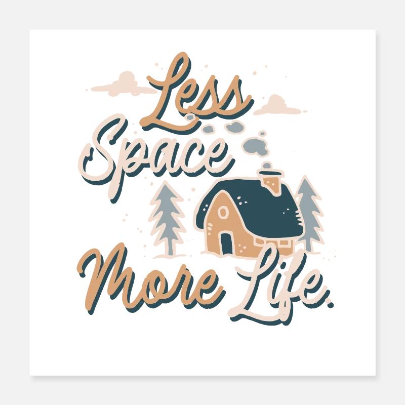 Tiny house Mindre plads Mere liv Poster 40x40 cm