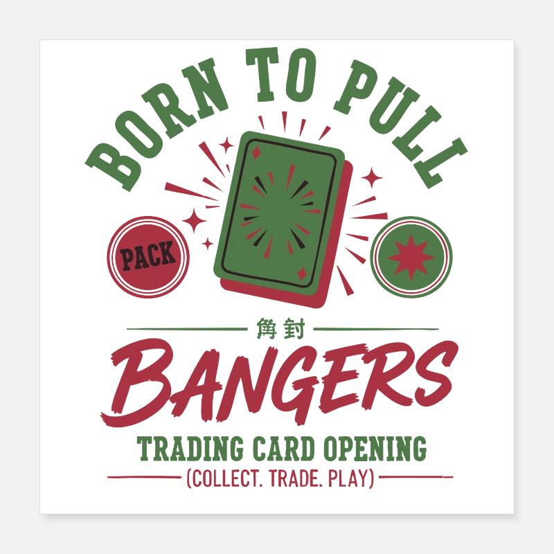 Born To Pull Bangers Sammelkarten-Eröffnung Poster 40x40 cm