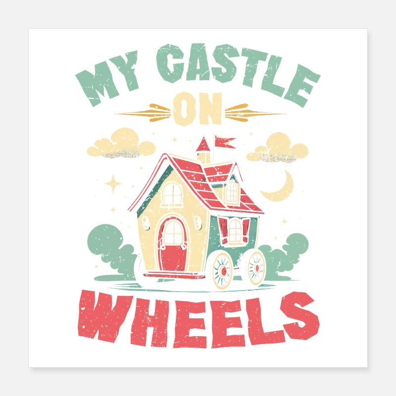 Tiny House My Castle On Wheels Poster 16" x 16" (40x40 cm)
