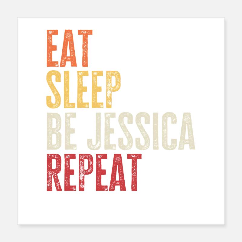 Eat Sleep Be Jessica Repeat Retro Name Poster 16" x 16" (40x40 cm)