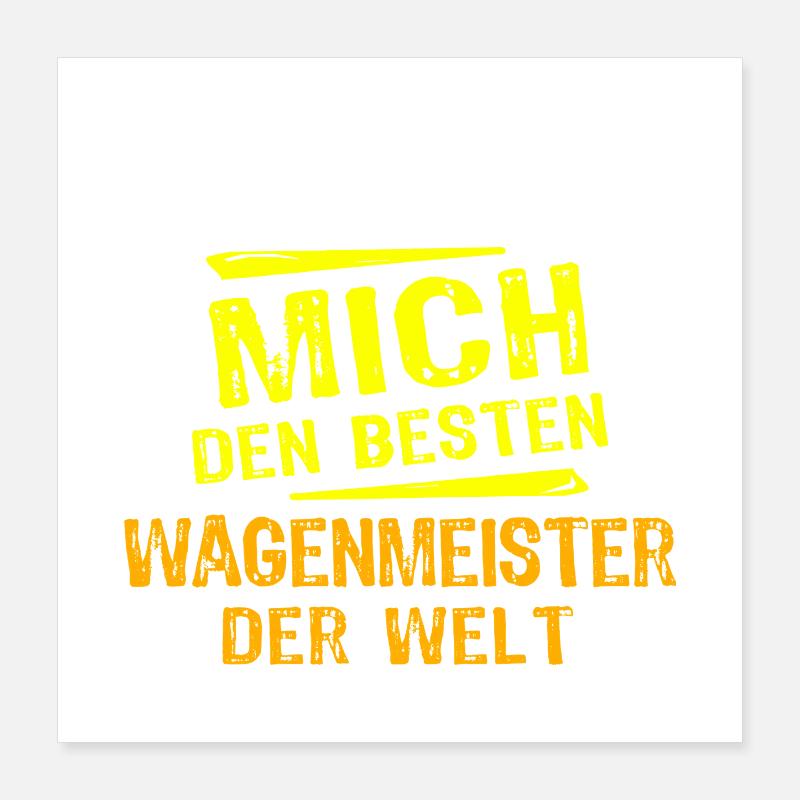 Wagenmeister Geschenk Poster 40x40 cm