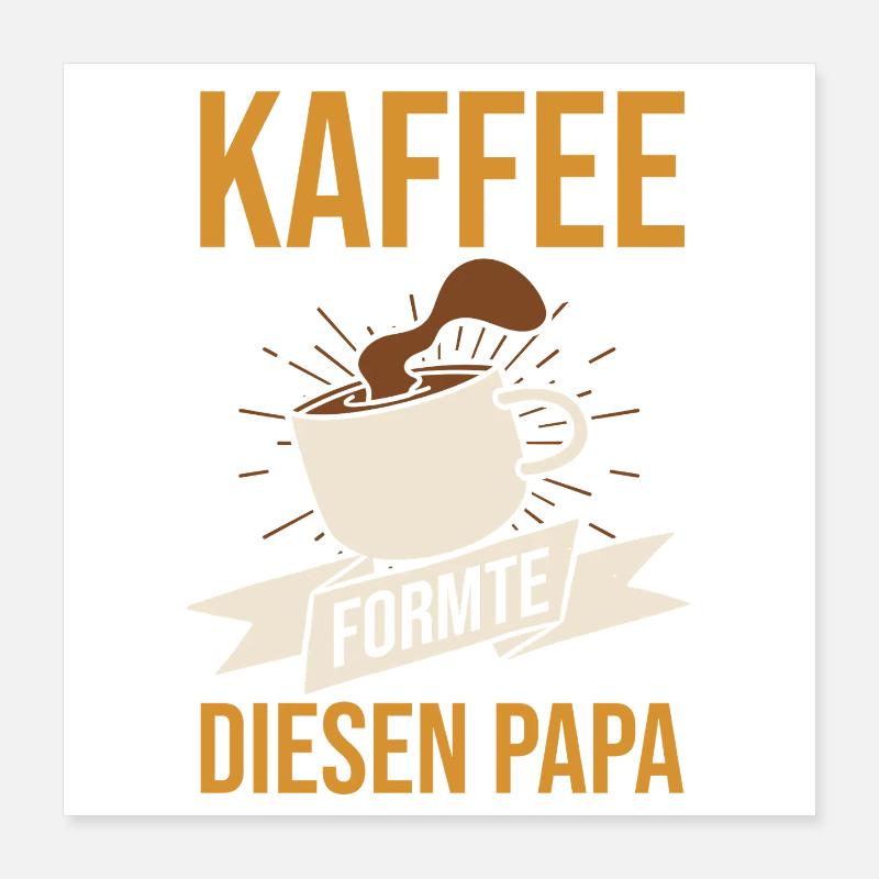 Coffee Father Father's Day Dad Poster 16" x 16" (40x40 cm)