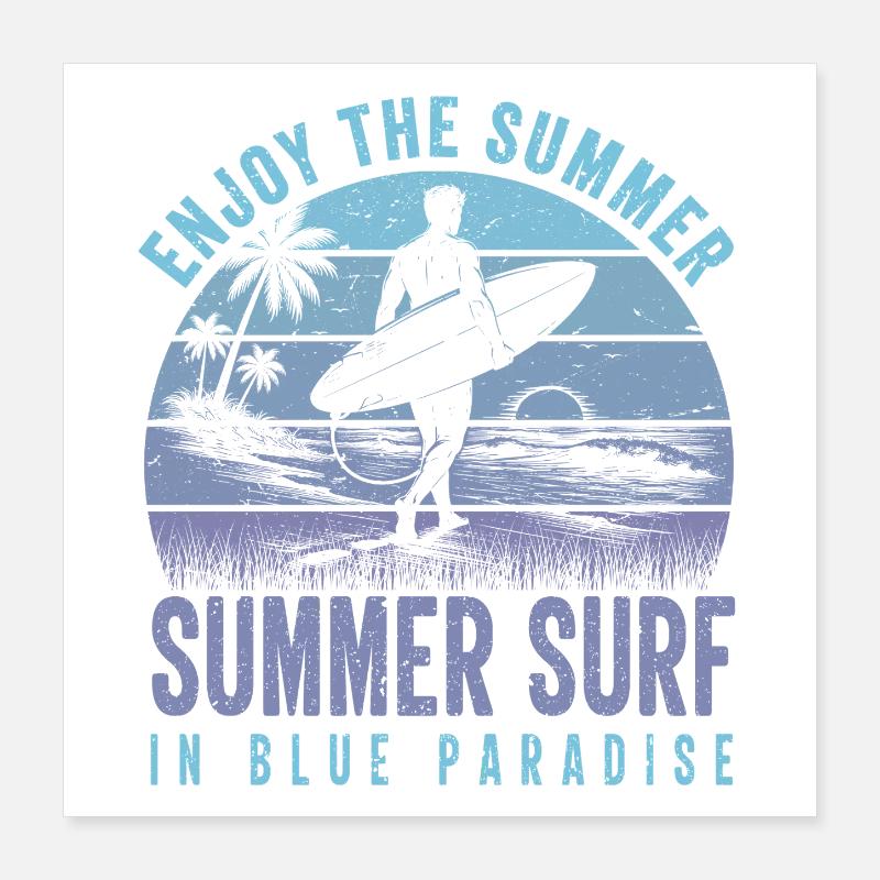 Enjoy the Summer Summer Surf In Blue Paradise Poster 16" x 16" (40x40 cm)