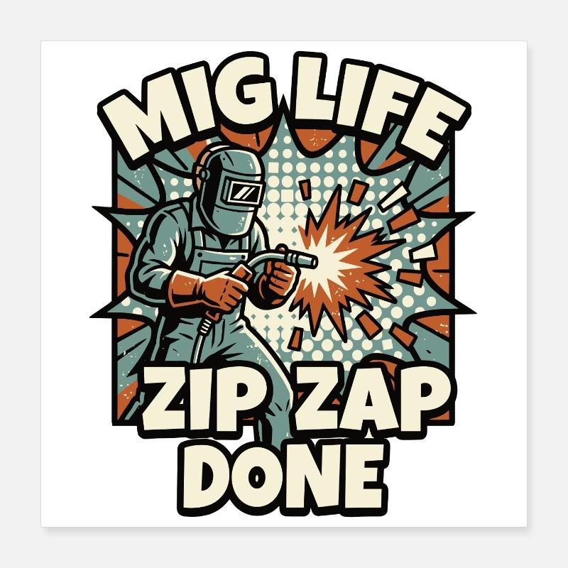 WELD MODE ZIP ZAP DONE Spruch Poster 40x40 cm